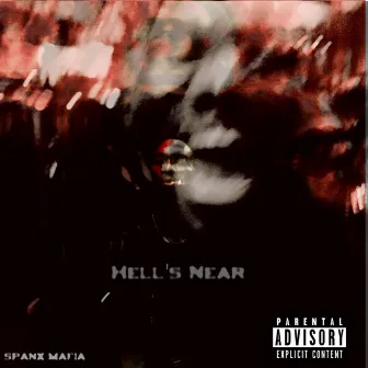 Hell's Near by Spanx Mafia