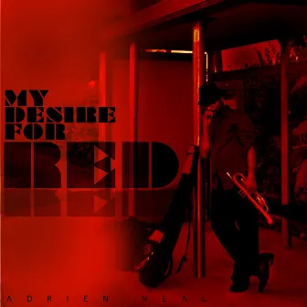 My Desire for Red (feat. Keba) by Adrien Neal