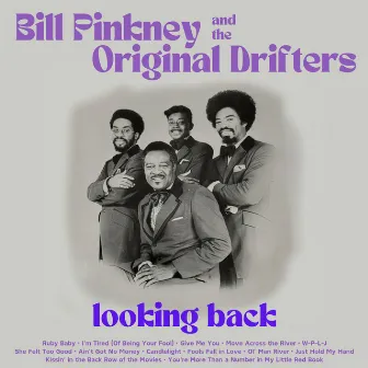 Looking Back by Bill Pinkney & The Original Drifters