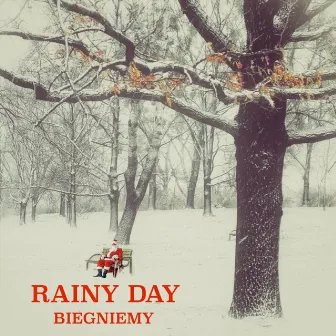 Biegniemy by Rainy Day