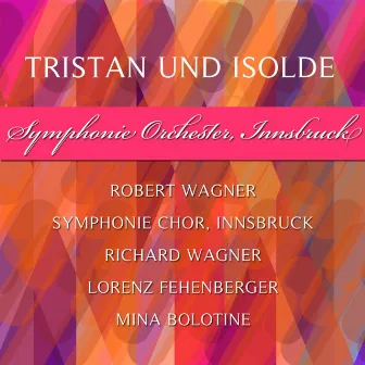 Wagner: Tristan und Isolde by Symphonieorchester Innsbruck