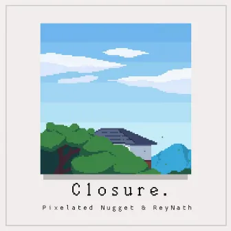 Closure (with Pixelated Nugget) by ReyNath