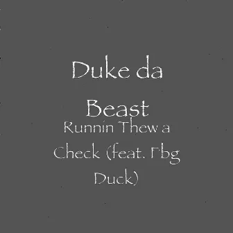 Runnin Thew a Check (feat. Fbg Duck) by Duke Da Beast