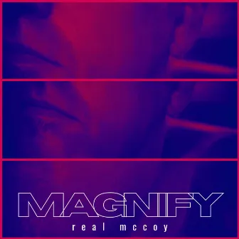 Magnify (K.I.S.T.E Reflip) by Real McCoy