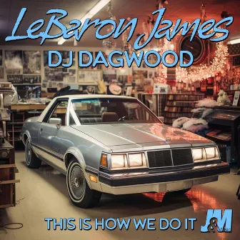 This Is How We Do It by DJ Dagwood