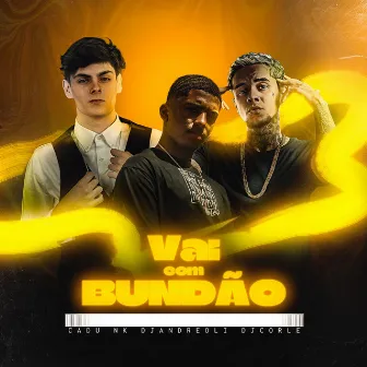 Vai Com Bundão by dj andreoli