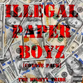 Illegal Paper Boyz (Coyote Pack) by The Mighty Tribe