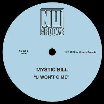 U Won’t C Me by Mystic Bill