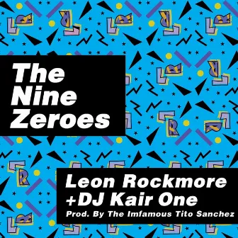 The Nine Zeroes (feat. DJ Kair One) by Leon Rockmore