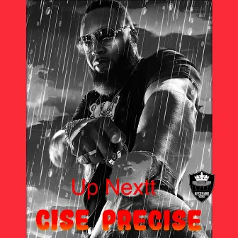 Up Nextt by Cise PreCise