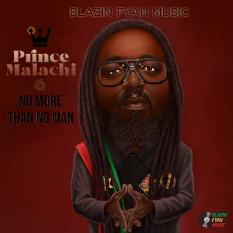 No More Than No Man by Prince Malachi