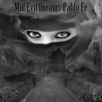 Mid Evil Dreams by Pablo Fe