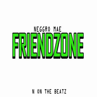 Friendzone by Neggro Mae