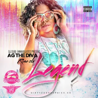 Rise Of A Legend by A.G. The Diva