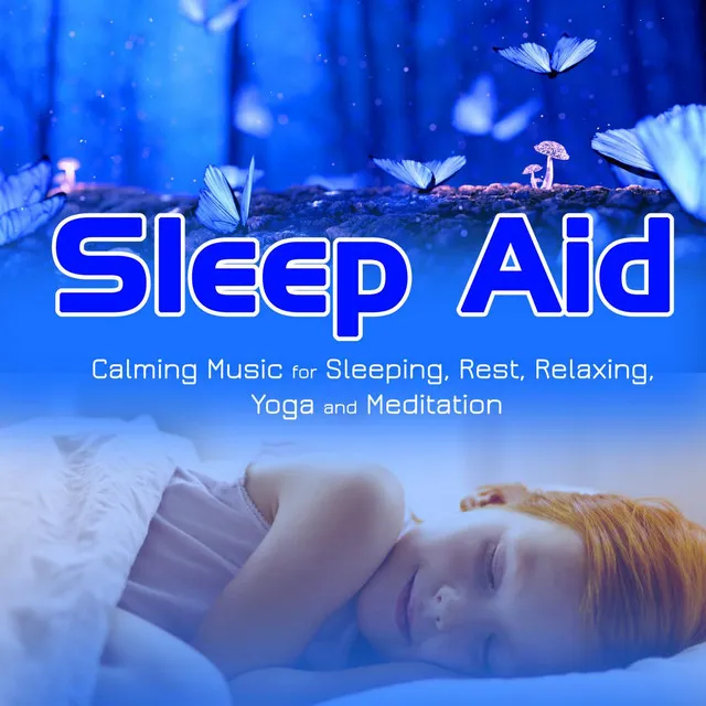 Sleep Aid: Calming Music for Sleeping, Rest, Relaxing, Yoga and Meditation