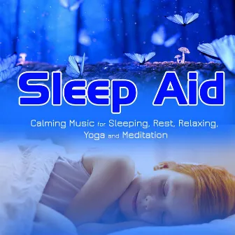 Sleep Aid: Calming Music for Sleeping, Rest, Relaxing, Yoga and Meditation by Meditation Music Academy