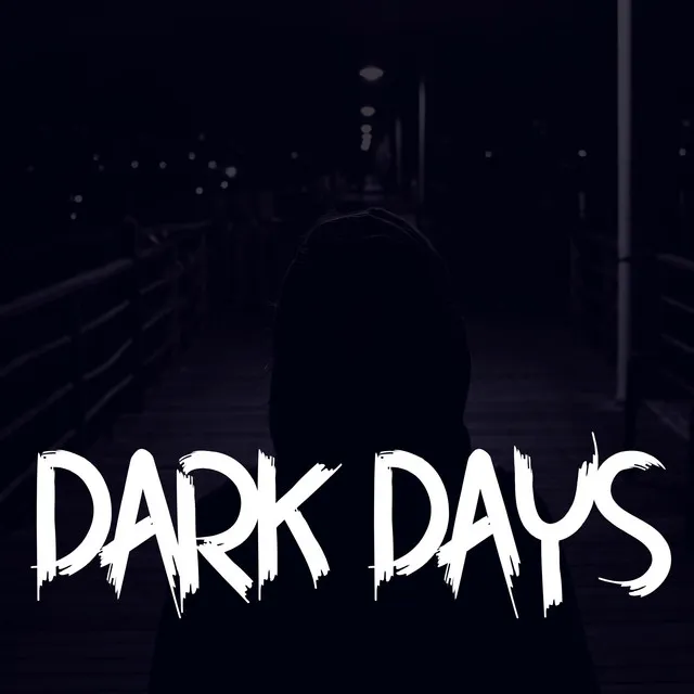 DARK DAYS