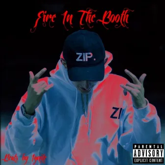 Fire in the Booth by Zip Dot