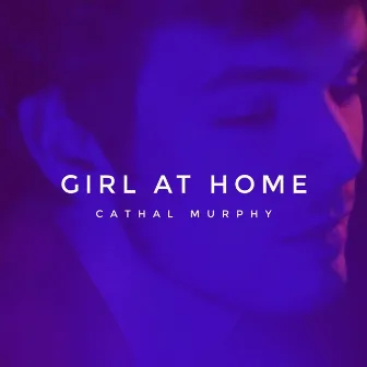 Girl at Home by Cathal Murphy