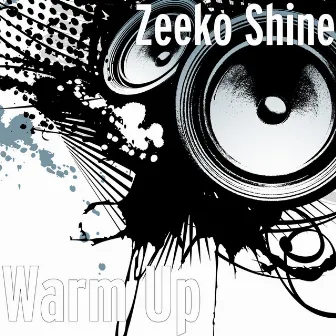 Warm Up by Zeeko Shine