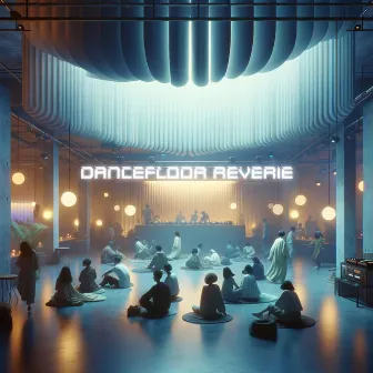 Dancefloor Reverie: House Rhythms to Unwind by Dinner Party Music Guys