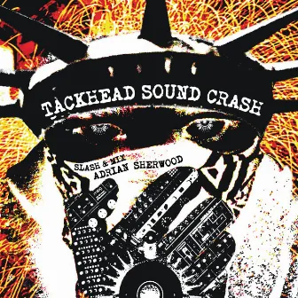 Tackhead Sound Crash Slash And Mix Adrian Sherwood by Tackhead