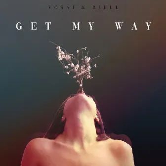 Get My Way by Vosai