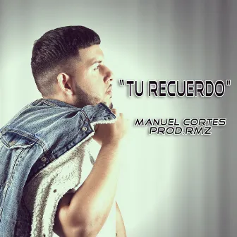 Tu Recuerdo by Manuel Cortés