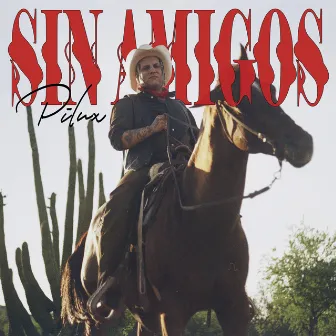 Sin Amigos by Pilux