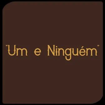 Um e Ninguém by Nanook O Vagabundo