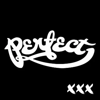 XXX by Perfect