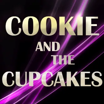 Cookie & The Cupcakes by Cookie & The Cupcakes