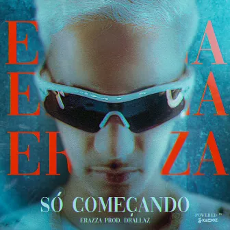 Só Começando by erazza