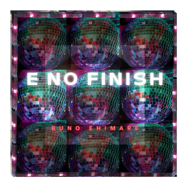 E No Finish