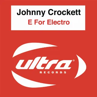 E For Electro by Johnny Crockett