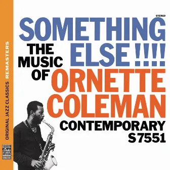 Something Else!!!!: The Music Of Ornette Coleman (Original Jazz Classics Remasters) by Ornette Coleman