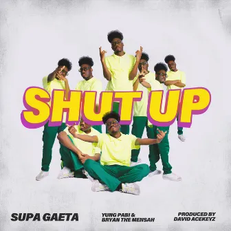 SHUT UP by Supa Gaeta