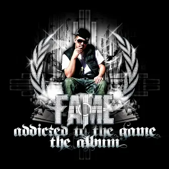 Addicted to the Game by Fame