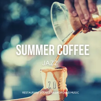 Summer Coffee Jazz - Relaxing Instrumental Cafe Jazz Lounge & Bossa Nova Music by Restaurant Lounge Background Music