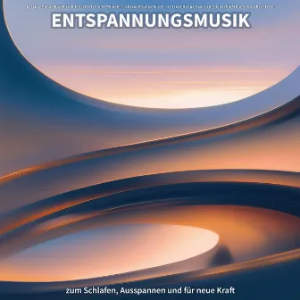 Entspannungsmusik zum Schlafen, Ausspannen und für neue Kraft by Entspannungsmusik zum Einschlafen und Durchschlafen