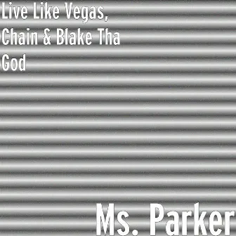 Ms. Parker by Live Like Vegas