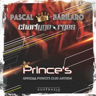 Prince's (Official Prince's Club Anthem) by Pascal Barilaro