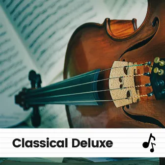 Classical Deluxe by Classical Music For Work