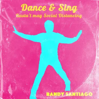 Dance & Sing (Basta't may Social Distancing) by Randy Santiago