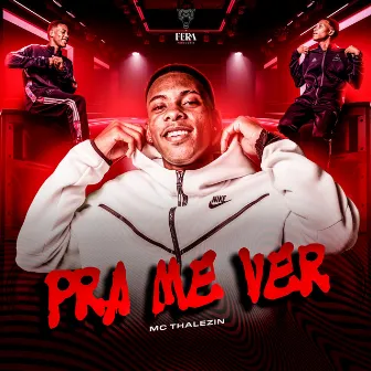 Pra Me Ver by MC THALEZIN