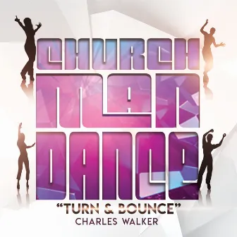 Church Man Dance Turn & Bounce by Charles Walker