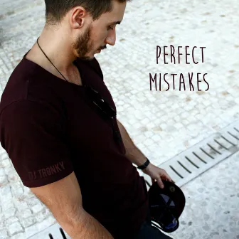 Perfect Mistakes by DJ Tronky