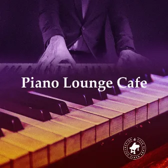 Piano Lounge Cafe by Cafe Piano Music Collection