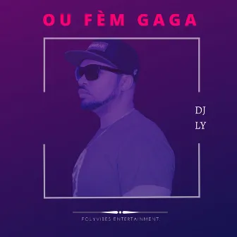 Ou Fèm Gaga by DjLy