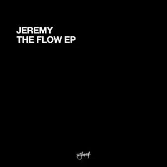 The Flow EP by Jeremy